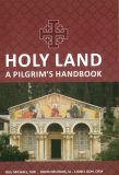 Holy Land: A Pilgrim’s Handbook